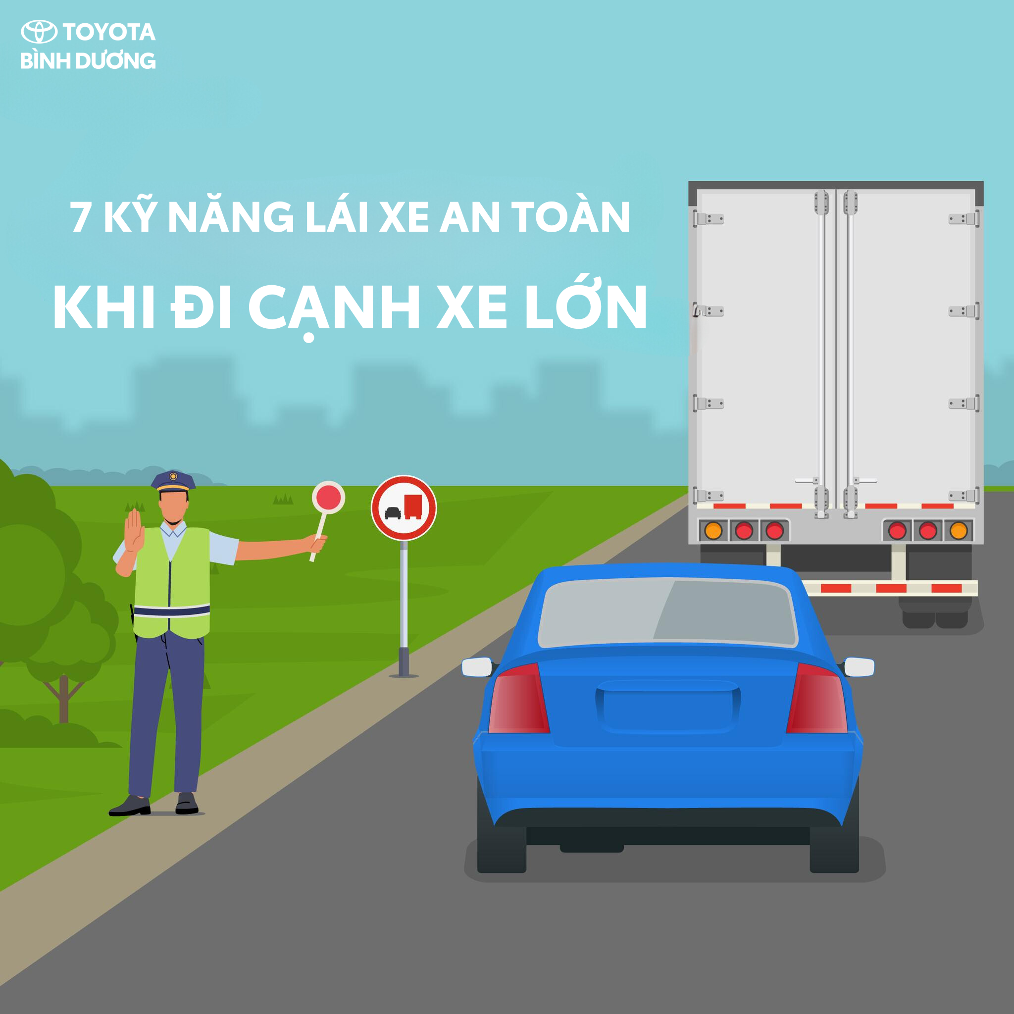7 KỸ NĂNG LÁI XE AN TOÀN KHI ĐI CẠNH XE LỚN