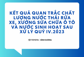 Kết quả quan trắc chất lượng nước thải rửa xe, xưởng sửa chữa ô tô và nước sinh hoạt sau xử lý Quý IV.2023